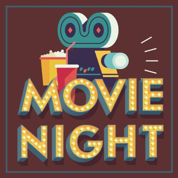 MOVIE NIGHT  ( CANCELLED) DUE TO CONFERENCE WEEK 