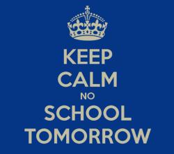 No School Tomorrow/ Teacher work day
