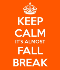 Fall Break Next Week!