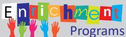 ENRICHMENT PROGRAMS - Beginning September 28, 2020